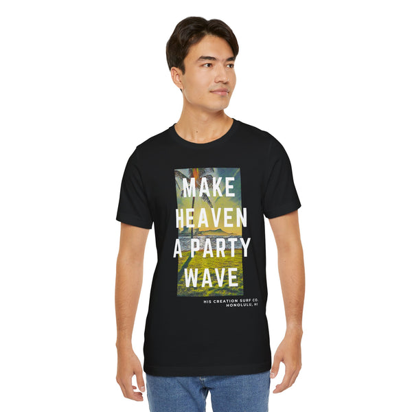 Make Heaven A Party Wave Diamondhead Tee