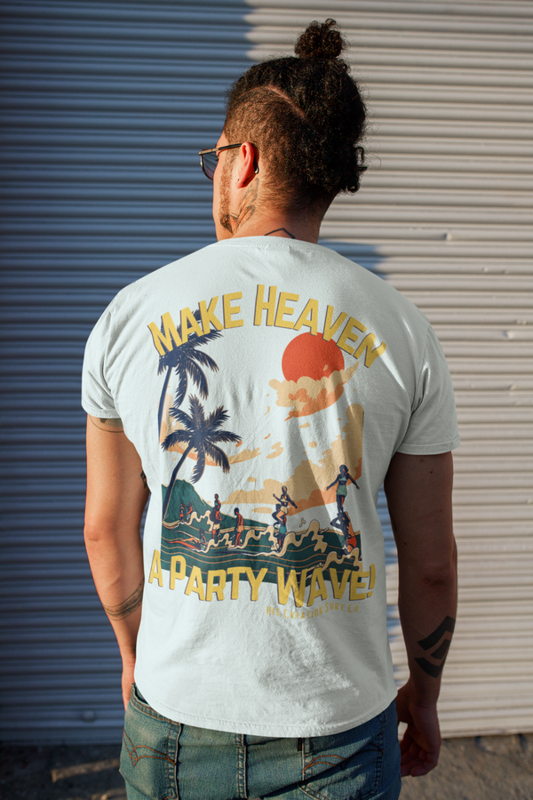 Make Heaven a Party Wave Tee